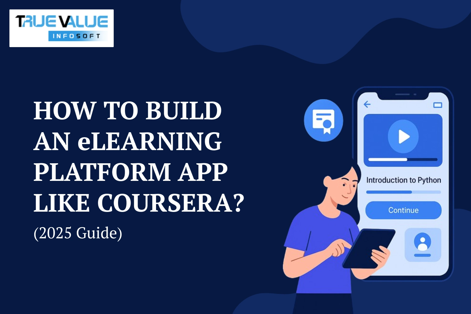 How to Build an eLearning Platform App Like Coursera? (2025 Guide)