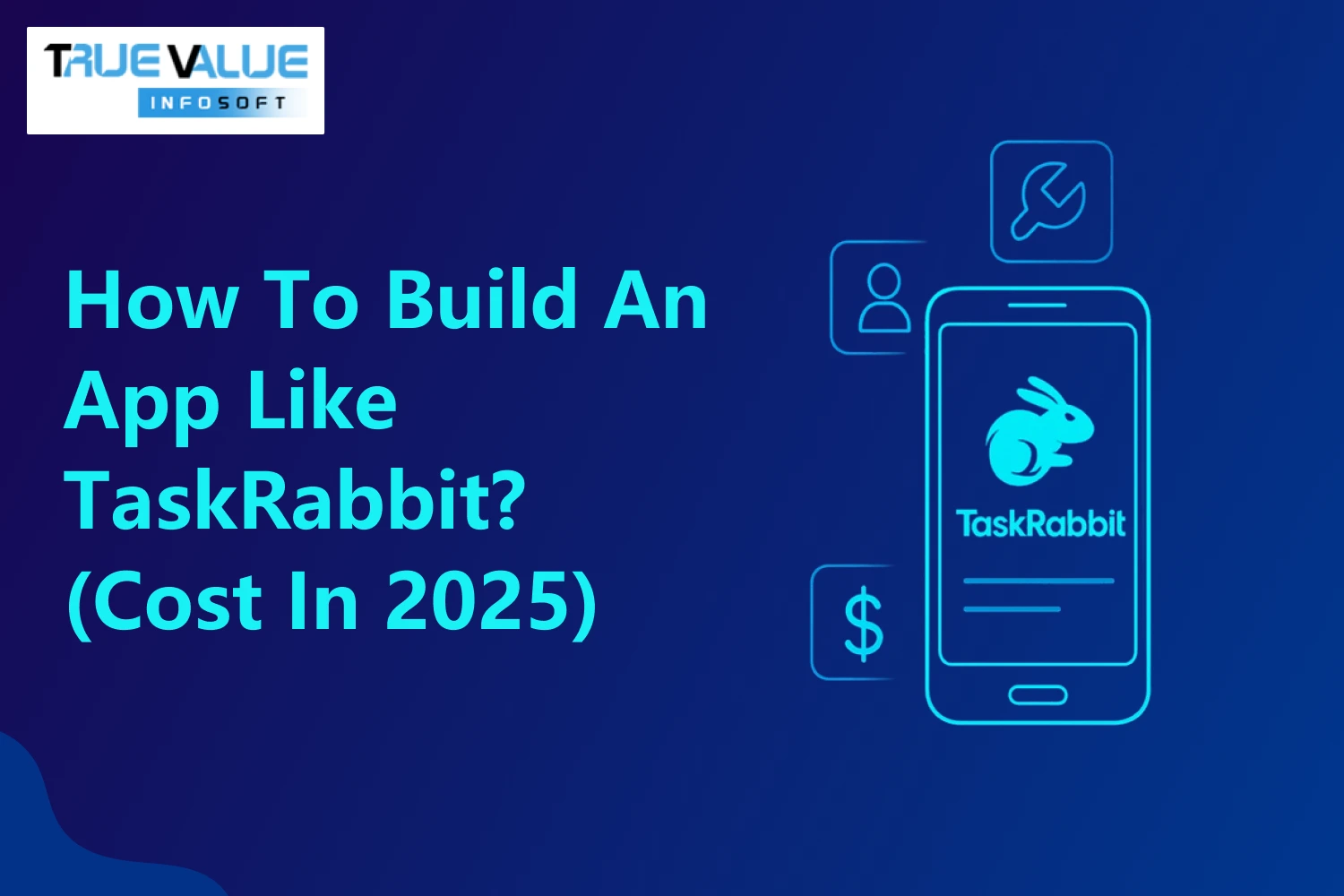 How to Build an App like TaskRabbit? (Cost in 2025)
