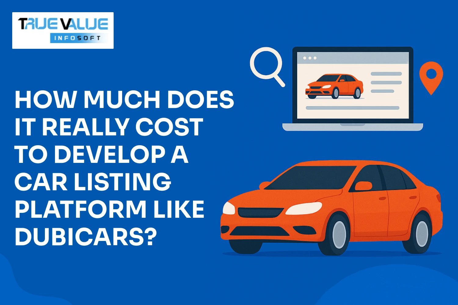 How Much Does It Really Cost to Develop a Car Listing Platform Like DubiCars?