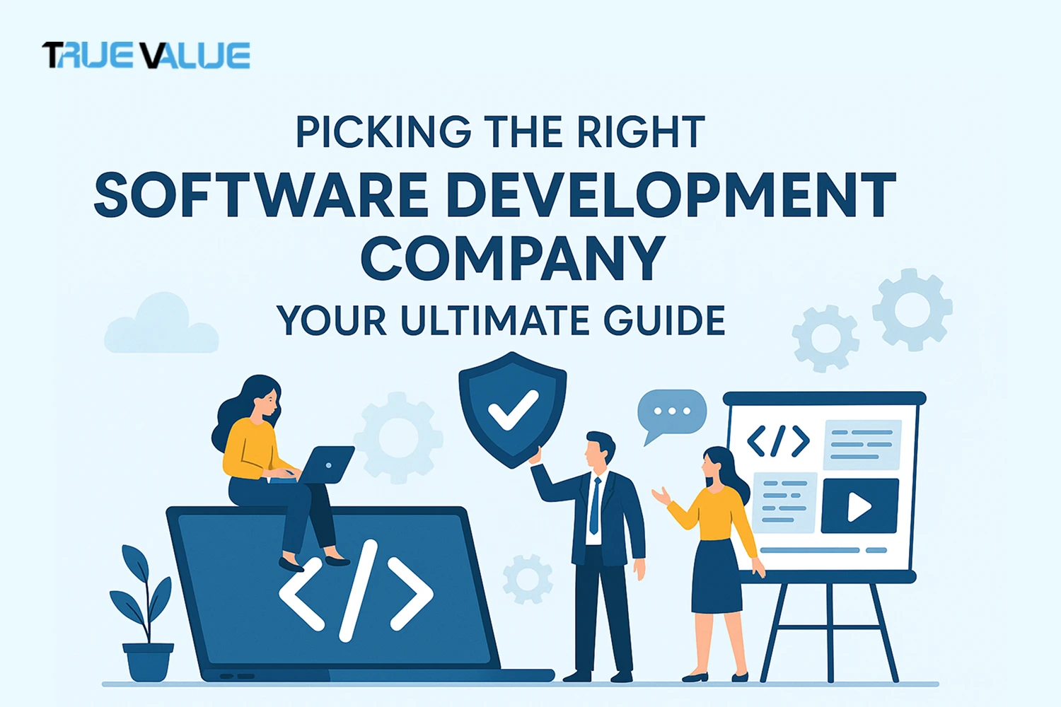 Picking the Right Software Development Company: Your Ultimate Guide