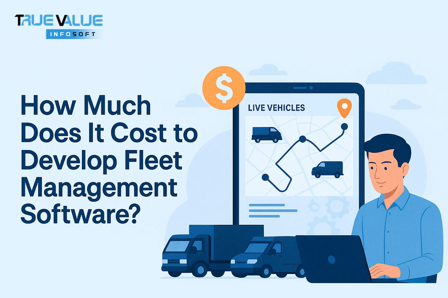 How Much Does It Cost to Develop Fleet Management Software?
