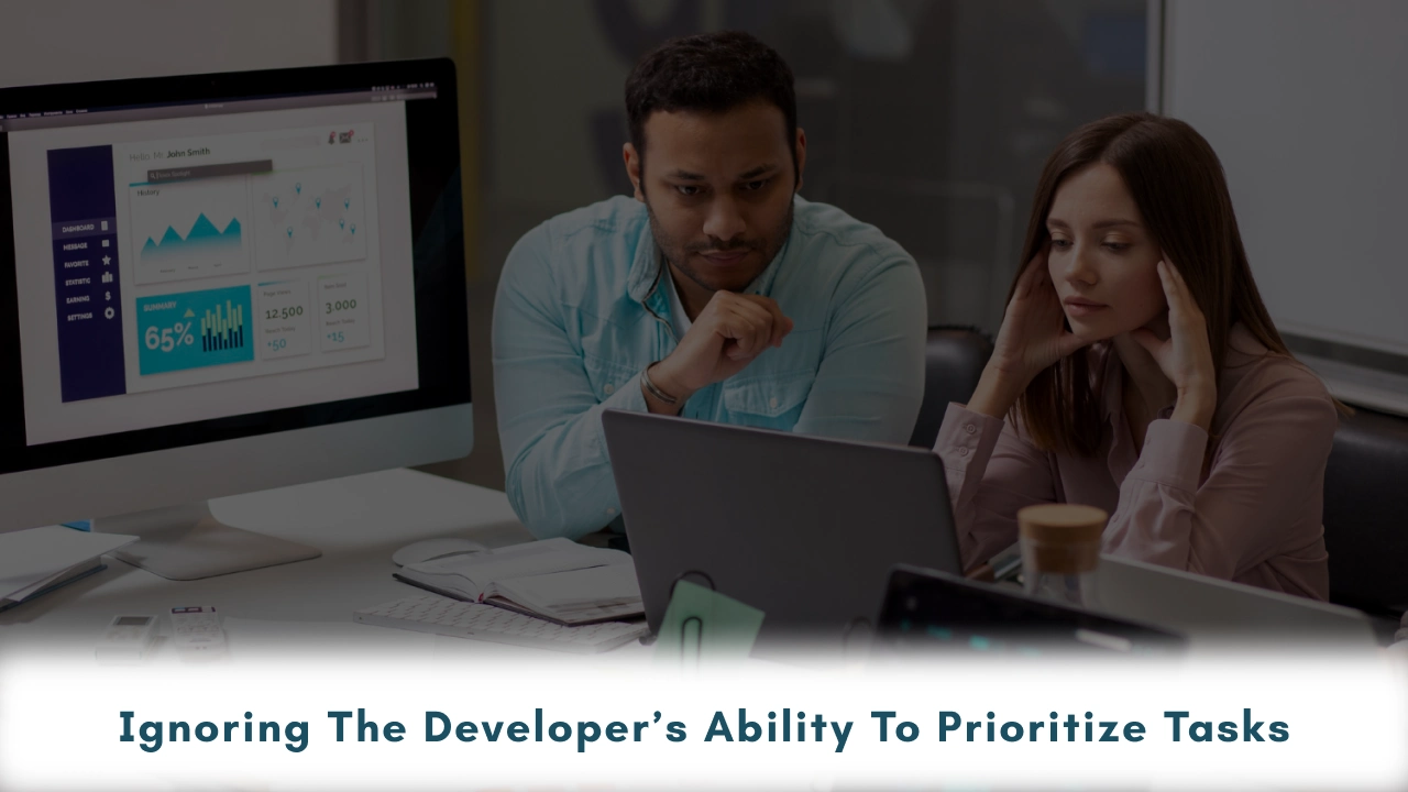 Ignoring the Developer’s Ability to Prioritize Tasks
