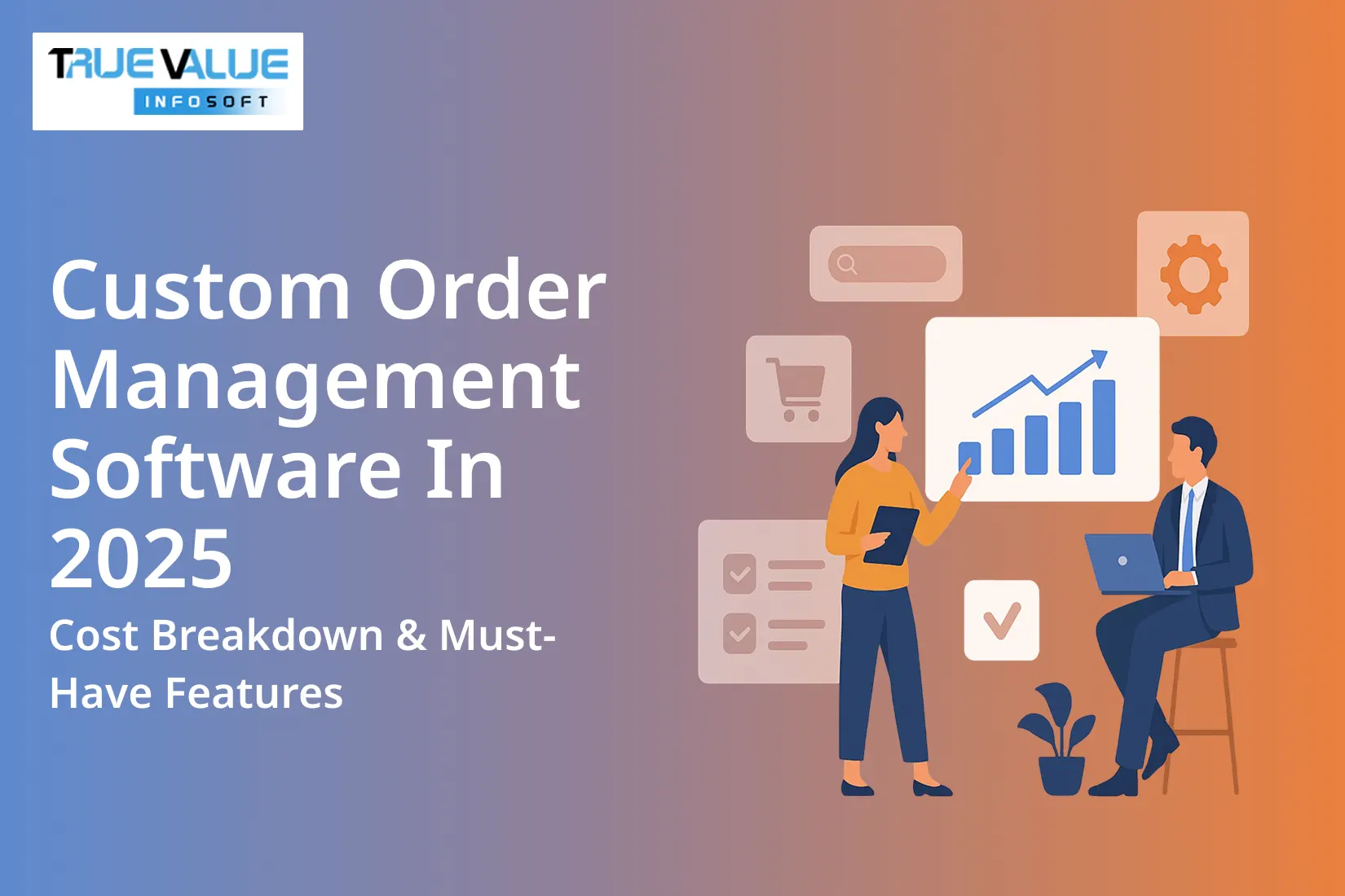 Custom Order Management Software in 2025: Cost Breakdown & Must-Have Features