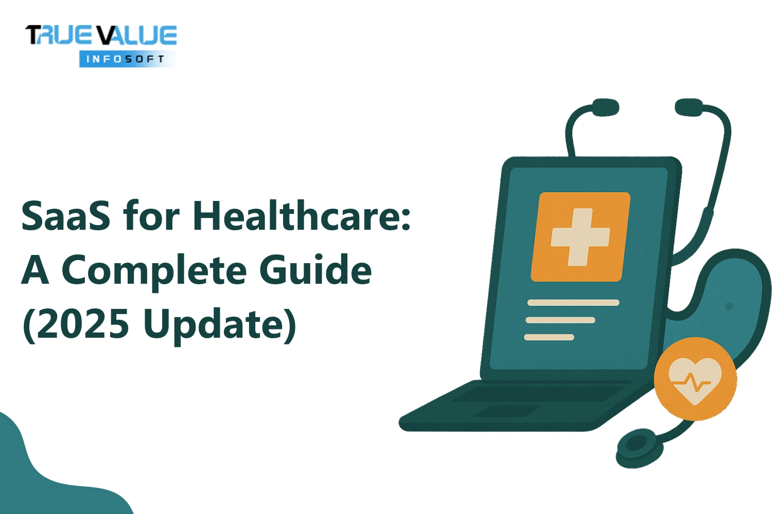 SaaS for Healthcare: A Complete Guide (2025 Update)