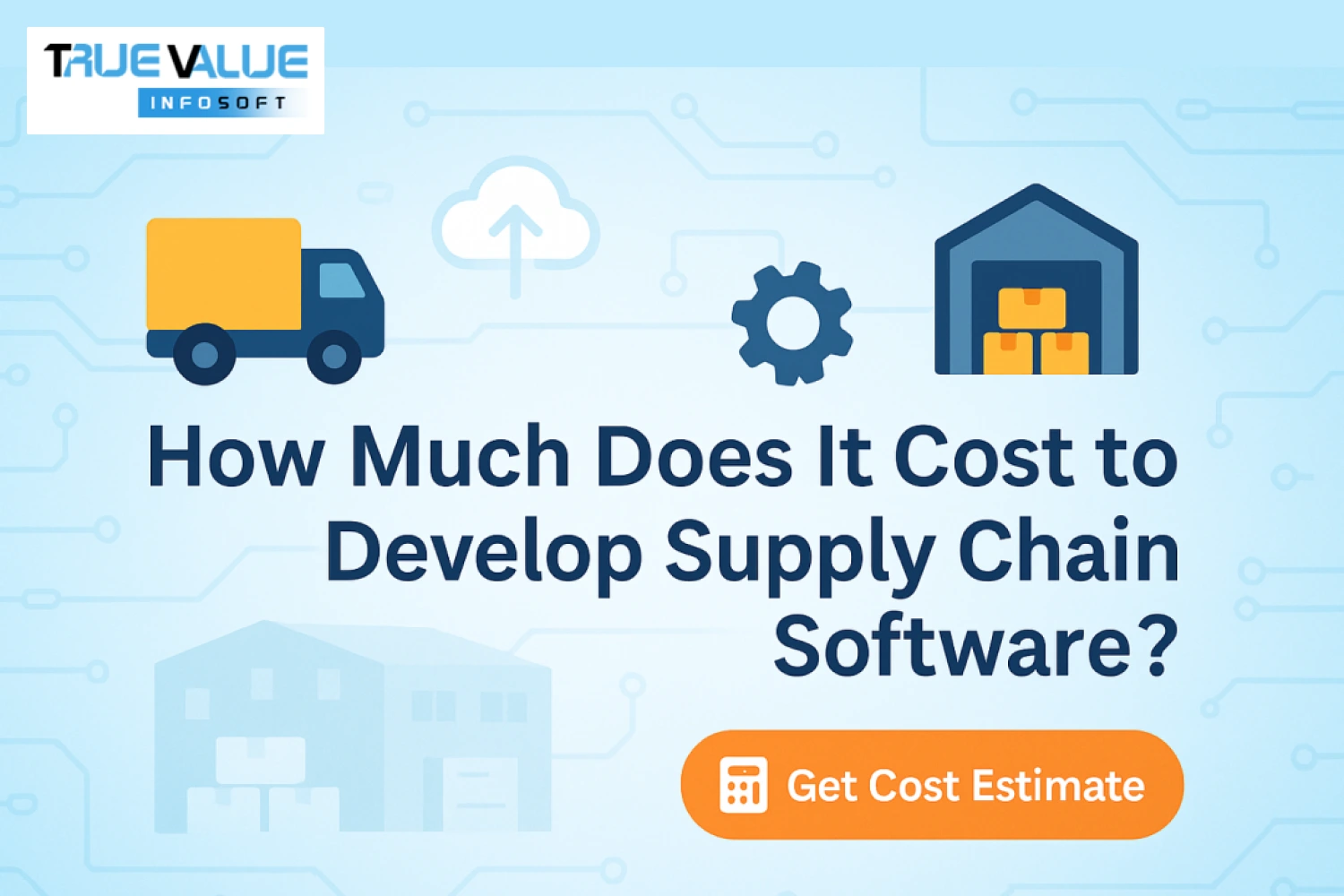 How Much Does It Cost to Develop a Supply Chain Software?