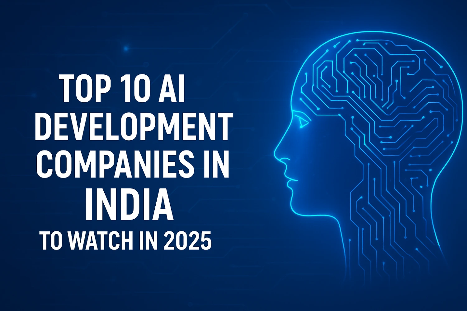 Top 10 AI Development Companies in India to Watch in 2025