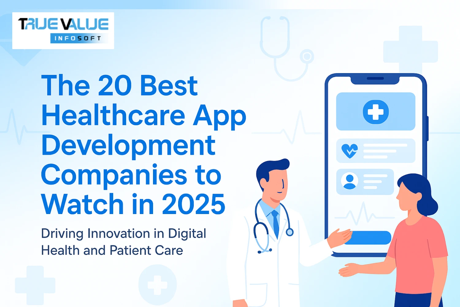 The 20 Best Healthcare App Development Companies to Watch in 2025