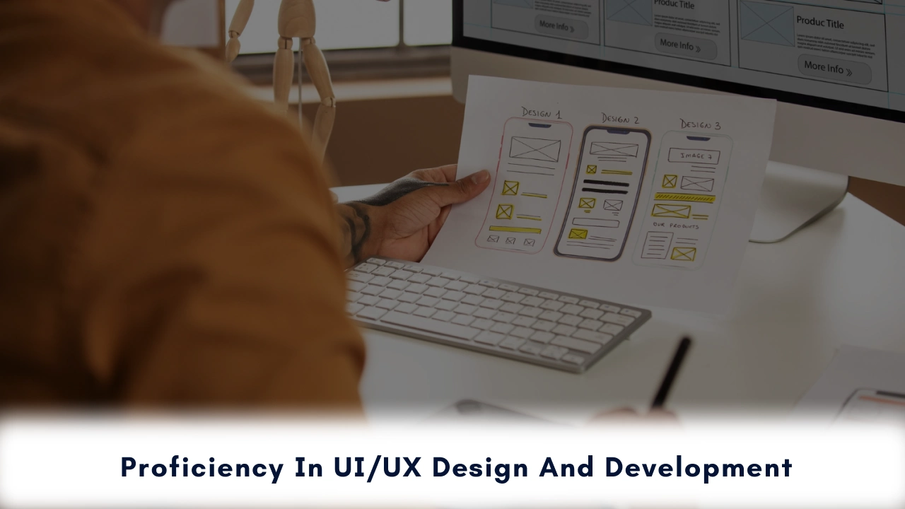 Proficiency in UI/UX Design and Development